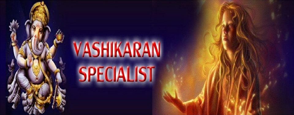 World Famous Vashikaran Specialist Baba Ji